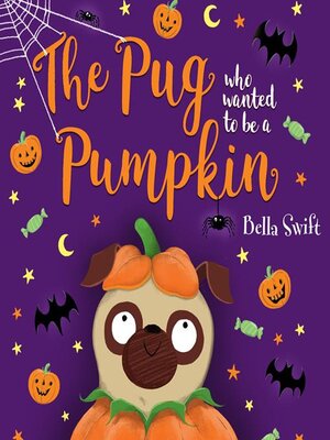 cover image of The Pug Who Wanted to be a Pumpkin